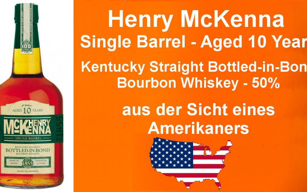 #130 – Henry McKenna Single Barrel – 10 Jahre Bottled-in-Bond Bourbon Verkostung