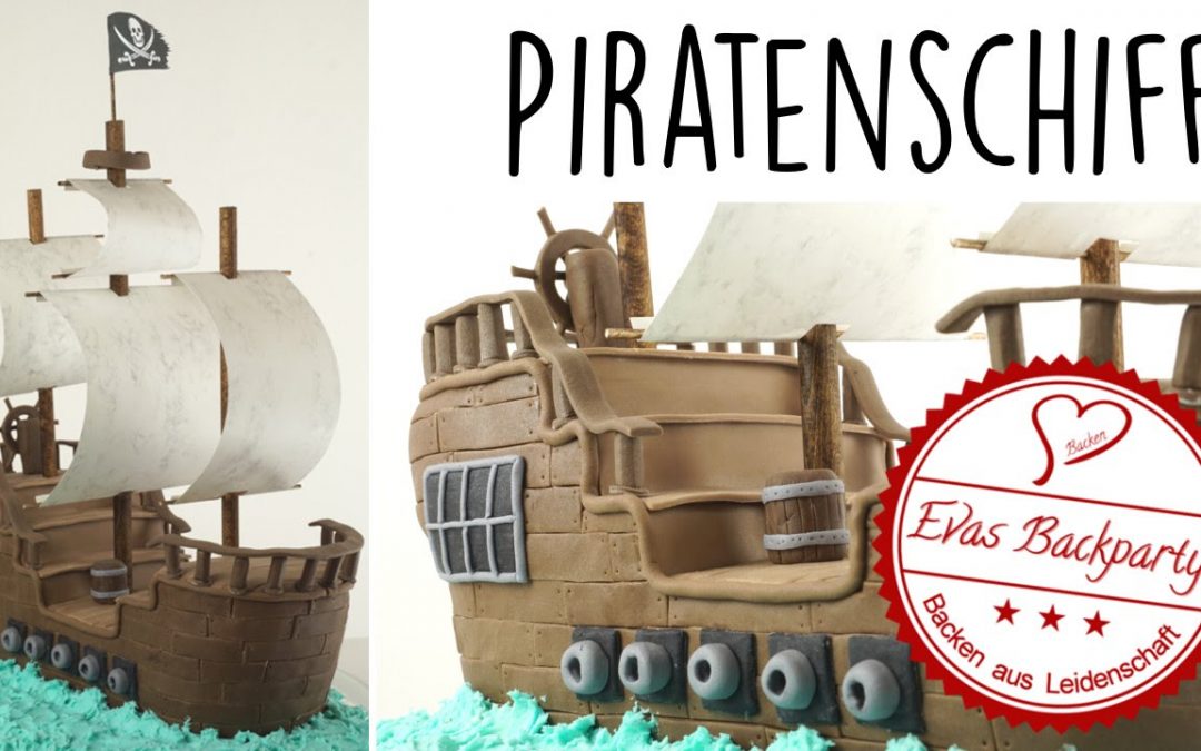 Piratenschiff als 3D Fondanttorte / Piratentorte / Piratenschiff / Backen mit Evas Backparty